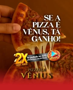 Se a Pizza é Vênus, tá ganho! 