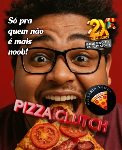 PIZZA CLUTCH. Só pra quem não é mais noob!